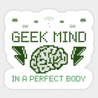 Geek mind in a perfect body Sticker